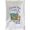 I Love You a Bushel & a Peck Flour Sack Towel