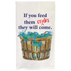 Crab Kitchen Towel- If You Feed Them, They Will Come